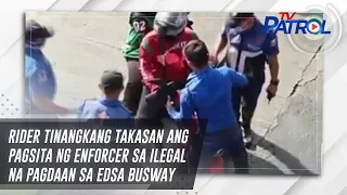 Rider tinangkang takasan ang pagsita ng enforcer sa ilegal na pagdaan sa EDSA busway | TV Patrol