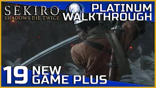 Sekiro: Shadows Die Twice Full Platinum Walkthrough - 19 - New Game Plus