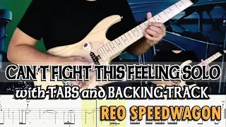 REO SPEEDWAGON | CAN'T FIGHT THIS FEELING SOLO with TABS and BACKING TRACK | ALVIN DE LEON (2019)