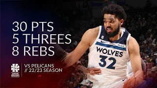 Karl-Anthony Towns 30 pts 5 threes 8 rebs vs Pelicans 22/23 season