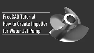 FreeCAD Tutorial Part 1 | How to create 3D Model of Impeller for Water Jet Pump