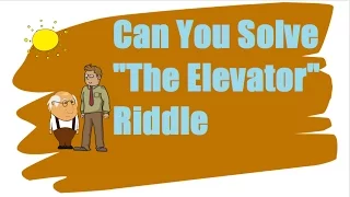 Can you solve the "Elevator" puzzle??? Brain teasers mind tricks. logic puzzles. logic riddles.