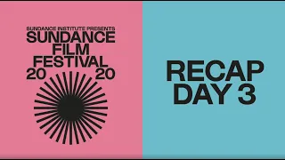 Recap Day 3: 2020 Sundance Film Festival