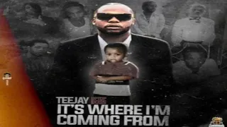 Teejay - It's Where I'm Coming From