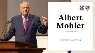 Albert Mohler | Deuteronomy 34