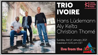 Livestream aus dem LOFT: TRIO IVOIRE