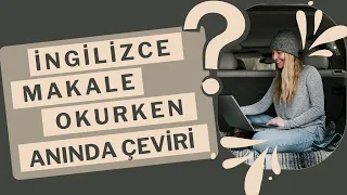 İNGİLİZCE MAKALE OKURKEN MAKALE ÜZERİNDE ANINDA NASIL ÇEVİRİ YAPARIZ? (İngilizce Çeviri)