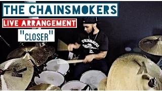 The Chainsmokers Live Arrangement - "Closer"