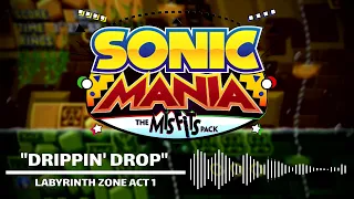 "Drippin' Drop"... for Labyrinth Zone Act 1 - SONIC MANIA: THE MISFITS PACK OST