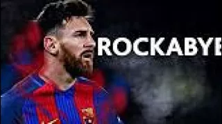 Lionel messi - Rockabye | Crazy Skills & Goals • 2017