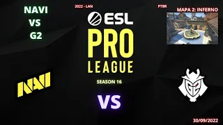 NAVI VS G2 - INFERNO (MAPA 2)(MD3)(PTBR) - ESL PRO LEAGUE S 16