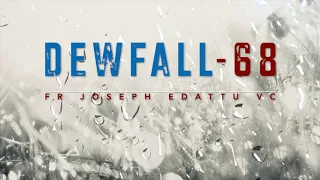 Dewfall 68 -  God is not far from you