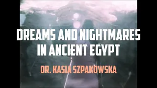 Dr. Kasia Szpakowska - Dreams & Nightmares in Ancient Egypt - Q + A with THIS SUNDAY 13:00 UK Time