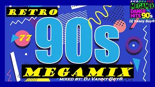 RETRO 90'S MEGAMIX - 77 - Dj Vanny Boy®