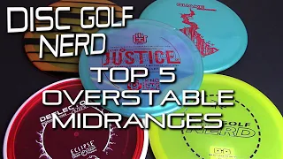 TOP 5 OVERSTABLE MIDRANGES - Disc Golf Nerd