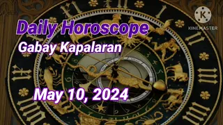 📢Horoscope May 10, 2024 Gabay Kapalaran #Horoscope