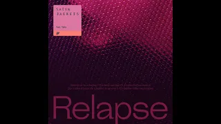 Satin Jackets feat. Tailor - Relapse