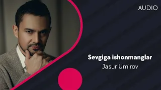 Jasur Umirov - Sevgiga ishonmanglar | Жасур Умиров - Севгига ишонманглар (AUDIO)