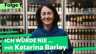 "Ich würde nie…" mit Katarina Barley (SPD)