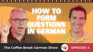 How to form questions in German | The Coffee Break German Show 1.04