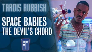 SPACE BABIES & THE DEVIL'S CHORD: Doctor Who's Bold New Era | TARDIS Rubbish