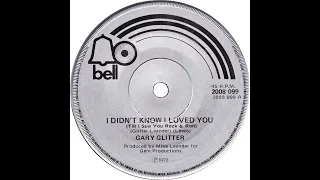 Gary Glitter - I Didn't Know I Loved You  [ till i saw you rock & roll ]