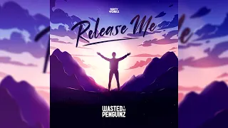 Wasted Penguinz - Release Me (High Quality)
