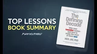 The Defining Decade Why Your 20's Matter: Book Review/Summary: Top Lessons