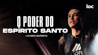 O PODER DO ESPÍRITO SANTO - LUCINHO BARRETO