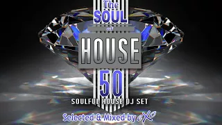 The Soul of House Vol. 50 (Soulful House Mix)