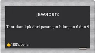 Tentukan kpk dari pasangan bilangan 6 dan 9