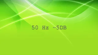 50Hz -5 DB TEST TONE 15 MINUTES