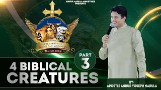 4 BIBLICAL CREATURES || (PART-3) || SERMON BY APOSTLE ANKUR YOSEPH NARULA