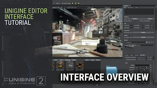 Interface Overview - UNIGINE Editor 2 Interface