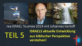 Teil 5: Israels aktuelle Entwicklung aus biblischer Perspektive verstehen. Mit Johannes Gerloff