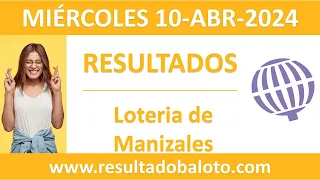 Resultado de Loteria de Manizales del miercoles 10 de abril de 2024