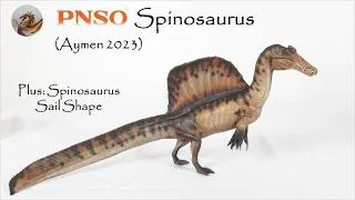 278: PNSO Spinosaurus Review Part 1 (Aymen 2023)