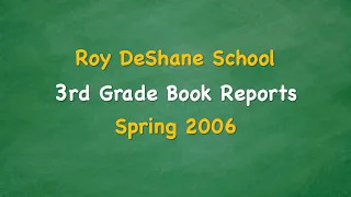 Roy DeShane School. Book Reports 2006