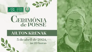 Cerimônia de Posse do Acadêmico Ailton Krenak