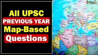 All Previous Year MAP Based Questions at one Place For UPSC  Students | UPSC CSE | OnlyIAS