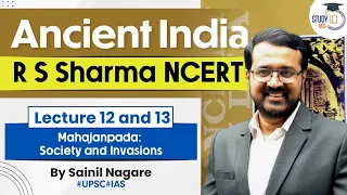 Ancient India - R S Sharma NCERT | Lecture 12 and 13 - Mahajanpada: Society and Invasions | UPSC