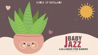 🎶 Baby Jazz - Relaxing Music - Lullabies for Babies 🎶