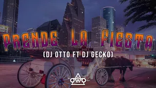 Prende La Fiesta - Dj Otto Ft Dj Gecko (Tribal 2019)