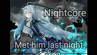 Nightcore ~ Met him last night