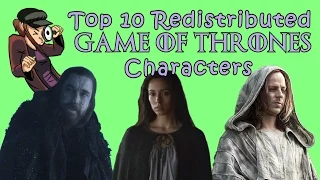 Top 10 Redistributed Game of Thrones Characters: ISWYDT