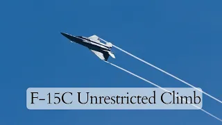 F-15C Unrestricted Climb!