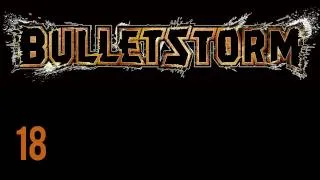 Прохождение BulletStorm (живой коммент от alexander.plav) Ч. 18