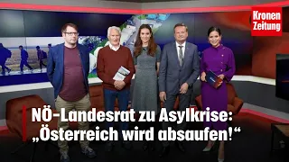NÖ-Landesrat zu Asylkrise:  „Österreich wird absaufen!“ | krone.tv NACHGEFRAGT
