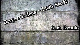 Doryos & Zeus - Bleib Stark feat DENOK