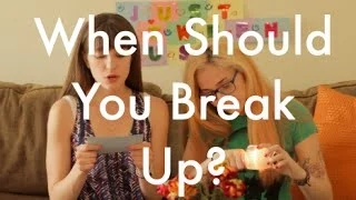 When Should You Break Up? I Just Between Us